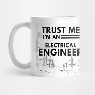 Electrical Engineer - Trust me I'm an electrical engineer Mug